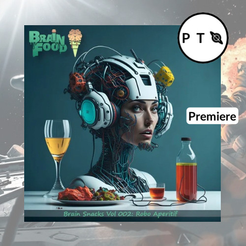 PREMIERE: Brain Food - Robo Aperitif [Self release]