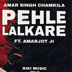 PEHLE LALKARA X CHAMKILA X RIKI MUSIC