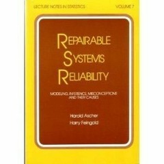 [PDF READ ONLINE] Repairable Systems Reliability: Modeling, Inference, Misconceptions