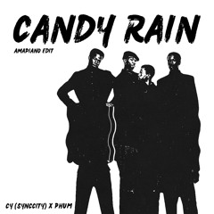 CY (SYNCCITY) x PHUM - Candy Rain (Amapiano Edit)