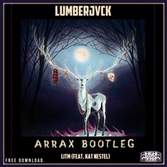 Lumberjvck - LITM (Arrax Bootleg) (FREE DOWNLOAD)