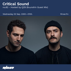 Critical Sound no.82 - Hosted by QZB (Buunshin Guest Mix) | Rinse FM | 02.09.2020