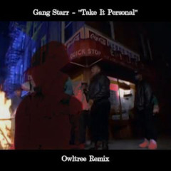 Gang Starr - "Take It Personal" (Owltree Remix)