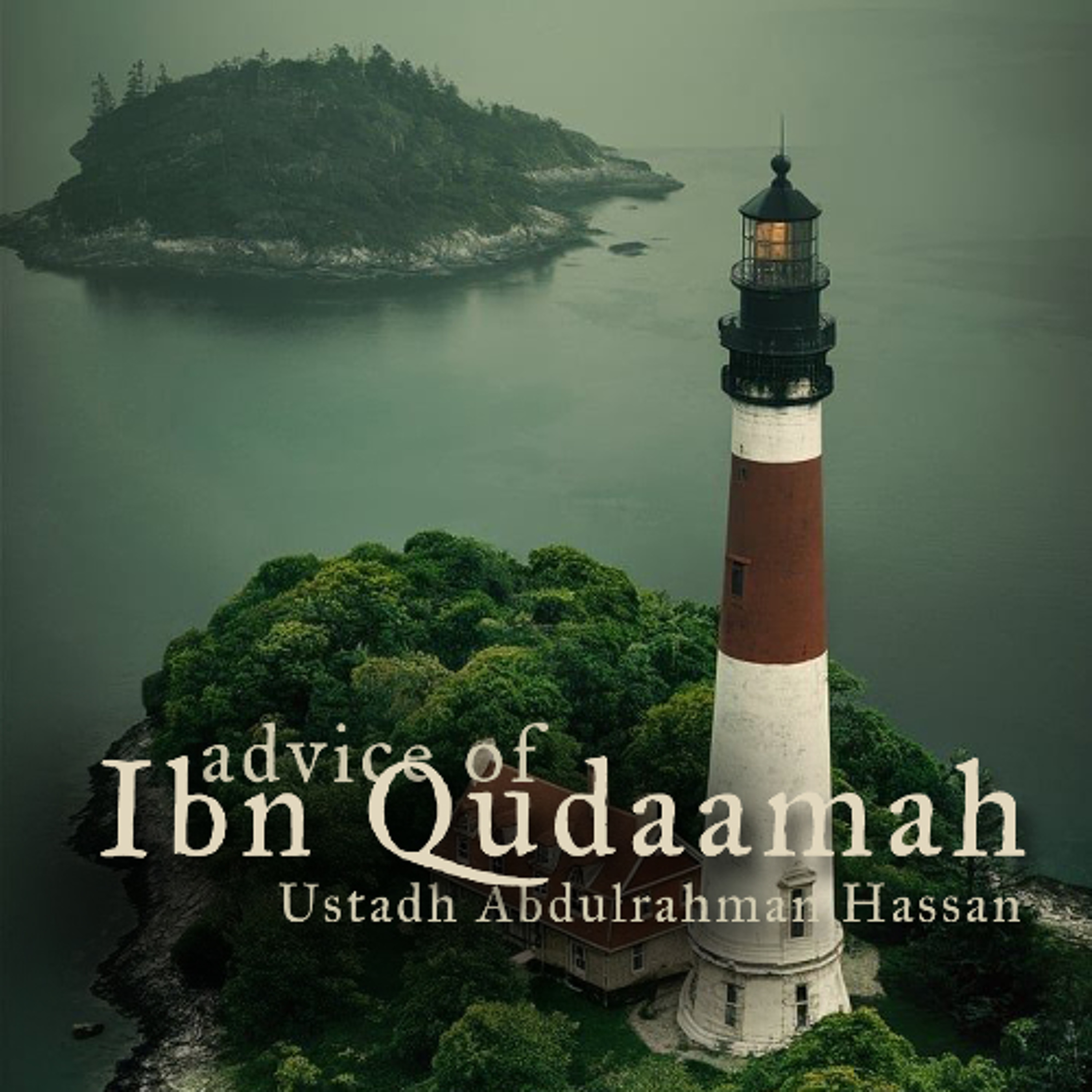 Explanation of the Advice of Ibn Qudaamah - Ustadh Abdulrahman Hassan