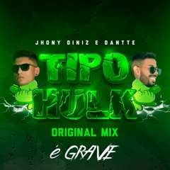 Jhony Diniz, Dantte - Tipo Hulk