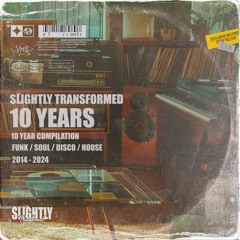 10 Years Of Slightly Transformed  110-124 bpm Mix (Tracks Out Now On Juno Download)
