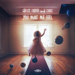 Ghost Rider & Durs - You Make Me Feel
