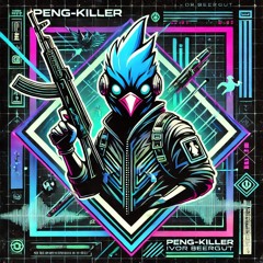PENG - Killer