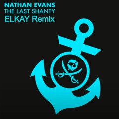 Nathan Evans - The Last Shanty (ELKAYRemix)