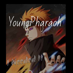 I Needed It - YoungPharaoh (Prod. Timeline)