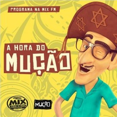 A Hora do Mução - Rádio Mix - 27.02.2020