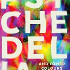 [PDF] ❤️ Read Psychedelia and Other Colours by  Rob Chapman