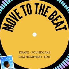 DRakE - POuNdCake [Move To The Beat] (Sam Humphrey Edit)