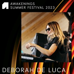 Deborah De Luca - Awakenings Summer Festival 2023