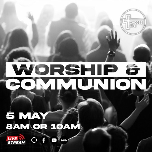 Stream 2024-05-05 Communion (John Roebert) by CHOOSE LIFE Church ...