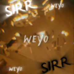 WEYO - @SIRR