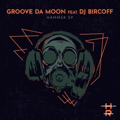 Groove Da Moon feat.Dj.Bircoff - Hammer