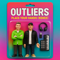 Place Your Hands (Outliers Remix)