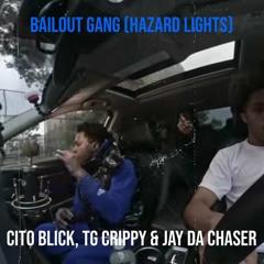 Cito Blick & TG Flockaa & Jay Da Chaser — Bailout Gang (Hazard Lights)