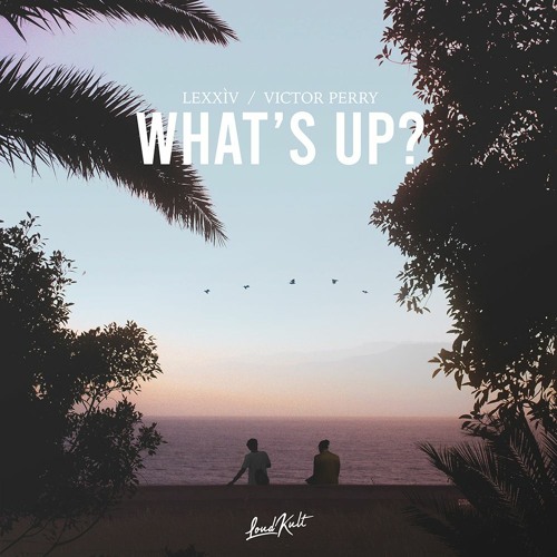 LeXxìv x Victor Perry - What’s Up