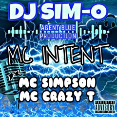 DJ Sim-O MC Intent ft MC'S Simpson & Crazy T (AGENT BLUE PRODUCTION SET)