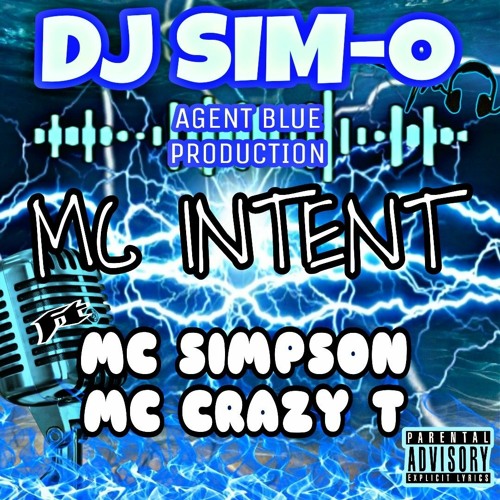 DJ Sim-O MC Intent ft MC'S Simpson & Crazy T (AGENT BLUE PRODUCTION SET)