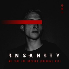 Insanity - No Time For Nothing (ORIGINAL MIX)