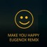 Make You Happy Eugenox Remix
