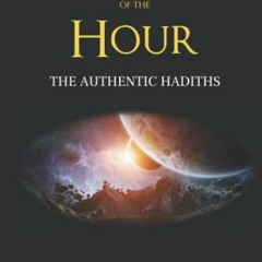 ❤️ Download The Signs of the Hour: A Compendium of Authentic Hadiths by  Abdullah Al-Rabbat