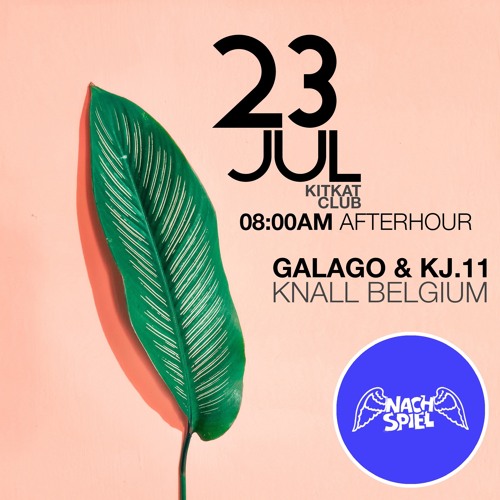 2023-07-23 NACHSPIEL (Kitkat Club) Galago & KJ.11 , Knall Belgium