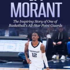 Read EPUB 📌 Ja Morant: The Inspiring Story of One of Basketball’s All-Star Point Gua