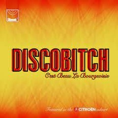 Discobitch - C'est beau la bourgeoisie  Dj.Neyt Bootleg