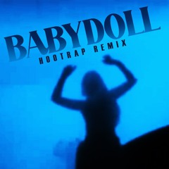 Babydoll (Hoodtrap Remix)