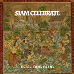 Cool dub club - Siam celebration(Riddim)
