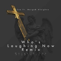 Who's Laughing Now (Merge Remix)