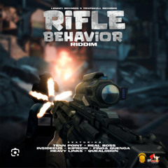 Rifle Behavior Riddim Mixed By