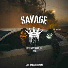 WILDDOG - SAVAGE (UptempoBOOTLEG)