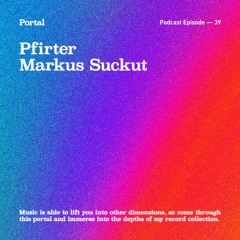 Portal Episode 39 by Markus Suckut and Pfirter