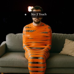 Not 2 Touch
