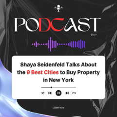Shaya Seidenfeld Talks About the 9 Best Cities to Buy Property in New York