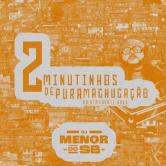 2 Minutinhos De Pura Machucação (@djmenordosb) No Beat Serie Gold, para testar seu grave