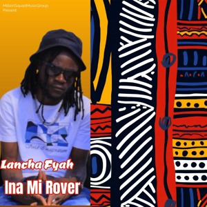 Launcha Fyah -Ina Mi Rover (Produced by Mr Another)
