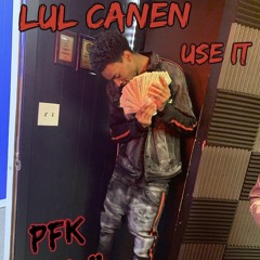 Lul Canen - Use It