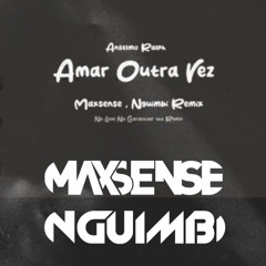 Anselmo Ralph - Amar outra Vez (MAXSENSE, Nguimbi Remix)