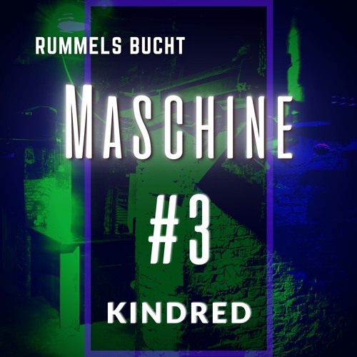 MASCHINE #3 | KINDRED | JAN 2024