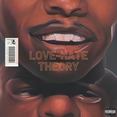 LOVE-HATE THEORY [PROD. EYEZECK]