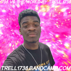 Trell 1738 1738 Vs The World By Trell 1738 💕📈
