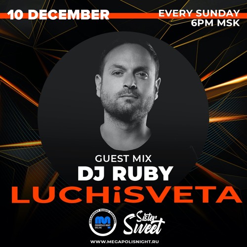 DJ RUBY Guest Mix - LUCHiSVETA By Sistersweet