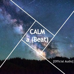 CALM a (Beat) [Official Audio]