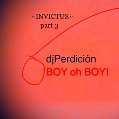 Perdición: Invictus Set #3: BOY oh BOY!